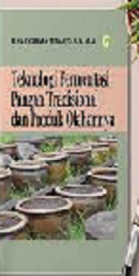 Teknologi Fermentasi Pangan Tradisional dan Produk Olahannya