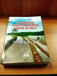 Organisasi dan Manajemen Subak Di Bali