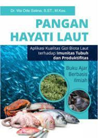 Pangan Hayati Laut (Aplikasi Kualitas Gizi Biota Laut Terhadap Imunitas Tubuh dan Produktifitas )