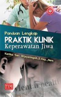 Panduan Lengkap Praktik Klinik Keperawatan Jiwa