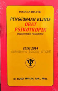 Panduan Praktis Penggunaan Klinis Obat Psikotropik (Psychotropic Medication)