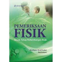 Pemeriksaan Fisik: Sesuai Tahap 
Perkembangan Anak