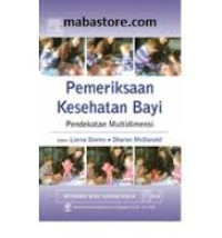 Pemeriksaan Kesehatan Bayi : Pendekatan Multidimensi