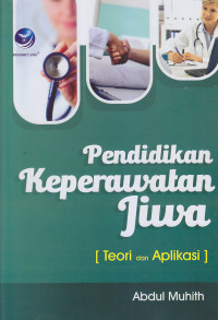 Pendidikan Keperawatan Jiwa: (Teori dan Aplikasi)