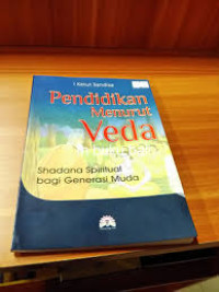 Pendidikan Menurut Veda : Shadana Spiritual bagi Generasi Muda