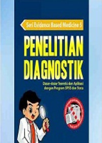 Penelitian Diagnostik : Dasar-dasar Teoretis dan Aplikasi dengan Program SPSS dan Stata