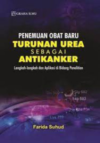 Penemuan Obat Baru Turunan 
Urea Sebagai Antikanker ; Langkah-langkah dan Aplikasi di Bidang Penelitian