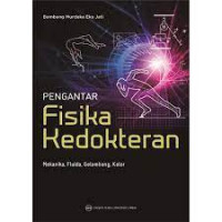 Pengantar Fisika Kedokteran : Mekanika, Fluida, Gelombang, Kalor