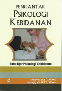 Pengantar Psikologi Kebidanan : Buku Ajar Psikologi Kebidanan