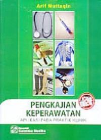 Pengkajian Keperawatan : Aplikasi pada Praktik Klinik