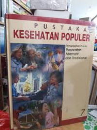 Pustaka Kesehatan Populer : Pengobatan Praktis Perawatan Alternatif dan Tradisional