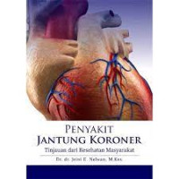 Penyakit Jantung Koroner: Tinjauan dari Kesehatan Masyarakat