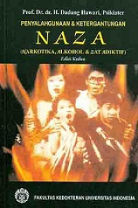 Penyalahgunaan & Ketergantungan NAZA (Narkotika, Alkohol & Zat Aditif)