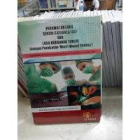 Perawatan Luka Seksio Caesarea (SC) dan Luka Kebidanan Terkini (dengan Penekanan 'Moist Wound Healing')