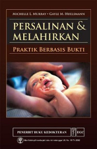 Persalinan & Melahirkan : Praktik Berbasis Bukti