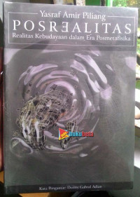 Posrealitas : Realitas Kebudayaan Dalam Era Posmetafisika