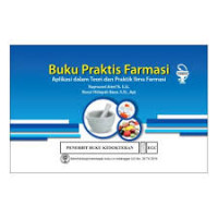 Buku Praktis Farmasi : Aplikasi dalam Teori dan Praktik Ilmu Farmasi