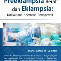 Preeklampsia Berat dan Eklampsia : Tatalaksana Anestesia Peroperatif