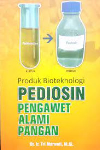 Produk Bioteknologi Pediosin Pengawet alami pangan