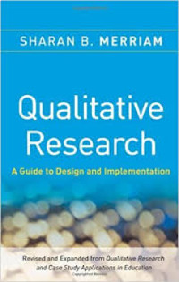 Qualitative Research : A Guide to Design and Implementation