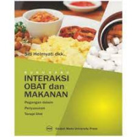 Buku Saku Interaksi Obat dan Makanan: 
Pegangan dalam Penyusunan Terapi Diet