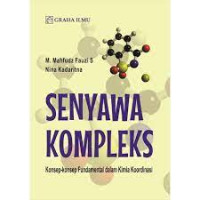 Senyawa Kompleks; Konsep-
konsep Fundamental dalam Kimia Koordinasi