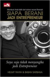 Siapa Berani Jadi Entrepreneur : Saya Saja Tidak Menyangka Jadi Entrepreneur