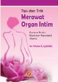Tips dan Trik Merawat Organ Intim: Panduan Praktis Kesehatan Reproduksi Wanita