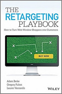 The Retargeting Playbook : How To Turn Web- Window Shoppers into Customers