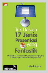 Trik Desain 17 Jenis Presentasi yang Fantastik