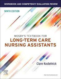 Workbook and Competency Evaluation Review for Mosby's Textbook for Long-Term Care Nursing Assistants. Ninth edition