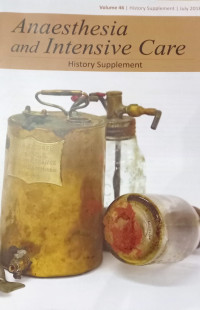 Anaesthesia and Intensive  care, History supplement, Volume 46 July 2018