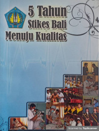 5 Tahun Stikes Bali Menuju Kualitas