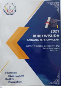 Buku Wisuda Sarjana Keperawatan Institut Teknologi & Kesehatan Bali Tahun 2021