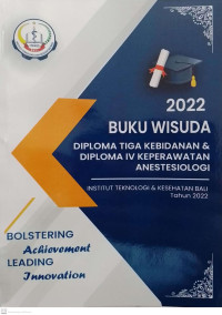 Buku Wisuda Diploma Tiga Kebidanan & Diploma IV Keperawatan Anestesiologi  Tahun 2022