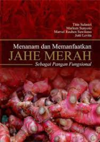 Menanam dan Memanfaatkan Jahe Merah sebagai Pangan Fungsional