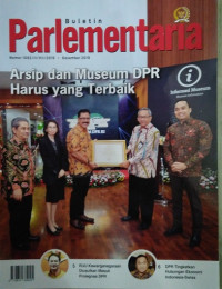 Buletin Parlementaria Nomor 1082/II/XII/2019. Desember 2019 : Arsip dan Museum DPR HAtus yang Terbaik