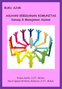 Buku Ajar: Asuhan Kebidanan Komunitas , Konsep & Manajemen Asuhan