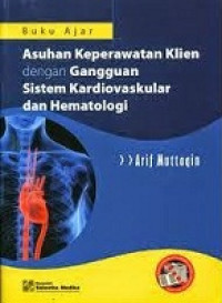 Buku Ajar : Asuhan Keperawatan Klien dengan Gangguan Sistem Kardiovaskular dan Hematologi