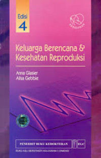 Keluarga Berencana & Kesehatan Reproduksi. eds.4