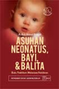 Asuhan Neonatus, Bayi, & Balita. Buku Praktikum Mahasiswa Kebidanan