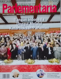Buletin Parlementaria Nomor 1068/I/IX/2019. September 2019 : Bangun Indonesia Unggul Melalui Keterbukaan Parlemen