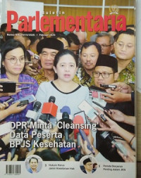 Buletin Parlementaria Nomor 1092/IV/II/2020. Februari 2020 : DPR Minta Cleansing Data Peserta BPJS Kesehatan