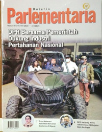 Buletin Parlementaria Nomor 1114/IV/VII/2020. Juli 2020 : DPR Bersama Pemerintah Dukung Industri Pertahanan Nasional