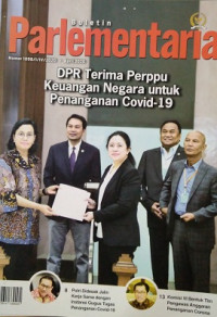 Buletin Parlementaria Nomor 1098/I/IV/2020. April 2020 : DPr Terima Perppu Keuangan Negara untuk Penanganan Covid-19