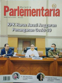 Buletin Parlementaria Nomor 1102/I/V/2020. Mei 2020 : KPK Harus Awasi Anggaran Penanganan Covid-19