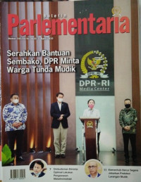 Buletin Parlementaria Nomor 1101/IV/IV/2020. April 2020 : Serahkan Bantuan Sembako, DPR Minta Warga Tunda Mudik