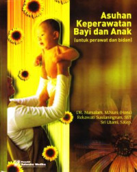 Asuhan Keperawatan Bayi dan Anak (untuk perawata dan bidan)