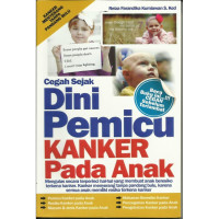 Cegah Sejak Dini Pemicu Kanker Pada Anak