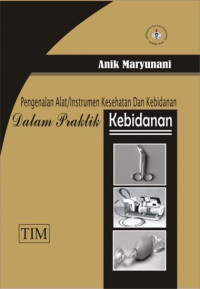 Pengenalan Alat / Instrumen Kesehatan dan Kebidanan dalam Praktik Kebidanan